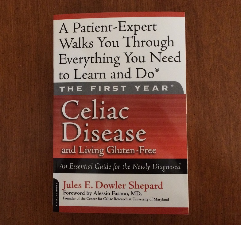 The First Year Celiac Disease and Living Gluten Free by Jules E. Dowler Shepard